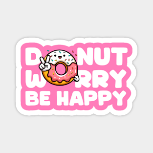 Donut Worry Be Happy v2 White Magnet