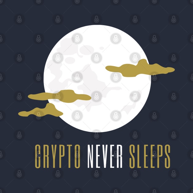 Crypto Never Sleeps by Trader Shirts