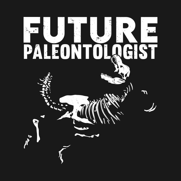 Paleontology Future Paleontologist Gift by Dolde08