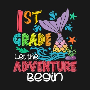 1st Grade Let The Adventure Begin Funny Mermaid Back To School Teacher Girls T-Shirt