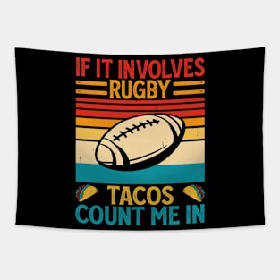 If It Involves Rugby And Tacos Count Me In For Rugby Player - Funny Rugby Lover Vintage Tapestry