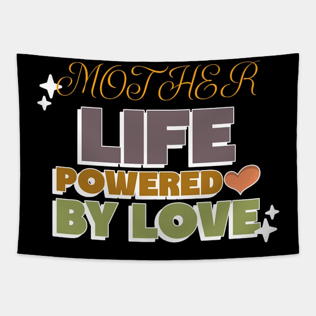 mother life powered by love Tapestry by Vili's Shop