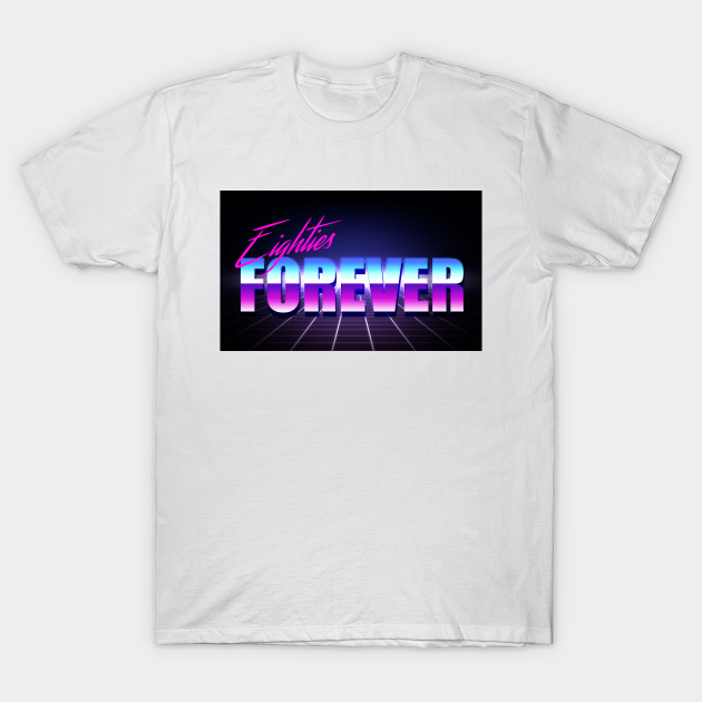 80s forever - 80s Retro - T-Shirt