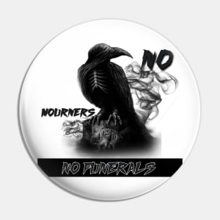 No mourners no funerals, shadow and bone, the crows Pin