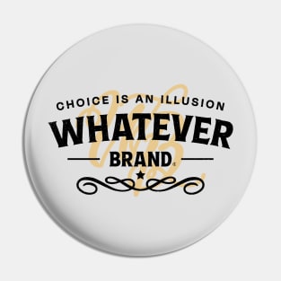 Whatever Brand (black and yellow) Pin