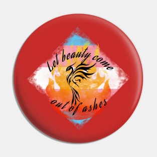 Let Beauty Come Out of Ashes Trans Pride Pin