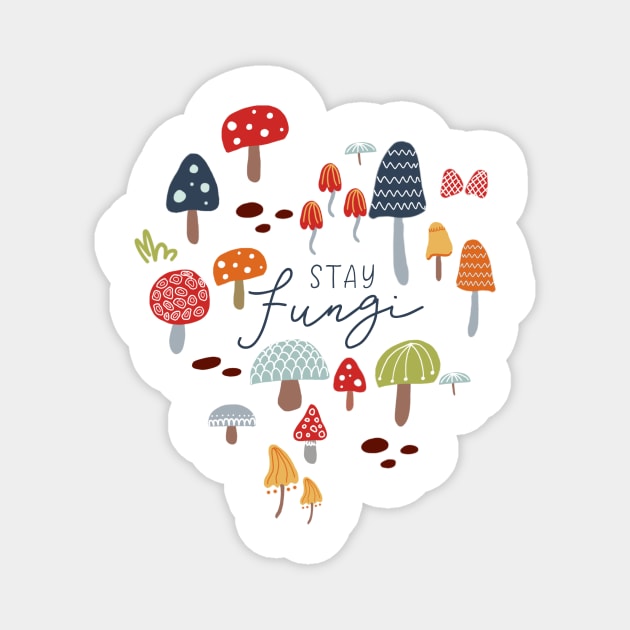 Stay Fungi Magnet by KathrinLegg