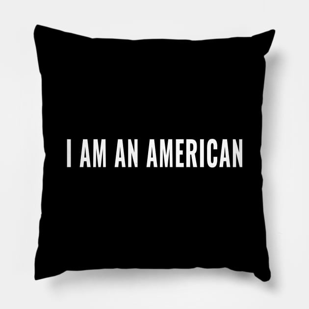 I am an American tee for women , man and kids Pillow by AbirAbd