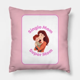 Single Mom, Super Mom Pillow