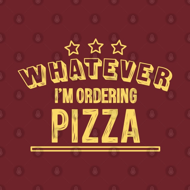 Whatever...I'm ordering pizza by hoddynoddy