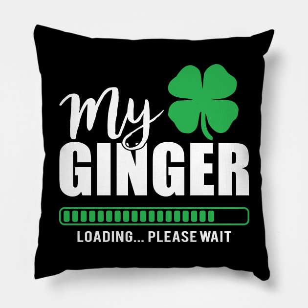 My Ginger Loading, Funny St Patrick's Day Pillow by adik