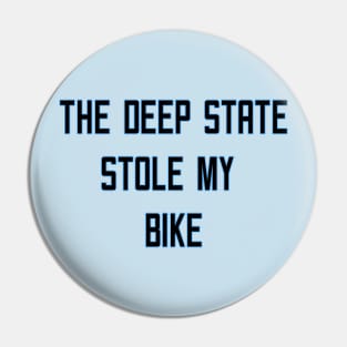 The Deep State Stole my Bike Pin