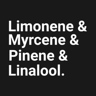 Funny Weed List Terpenes Limonene & Myrcene Pinene Linalool T-Shirt