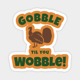 “Gobble Til You Wobble” Turkey Sihouette Magnet