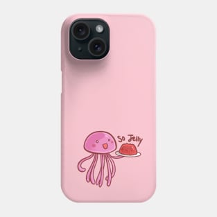 So Jelly Phone Case