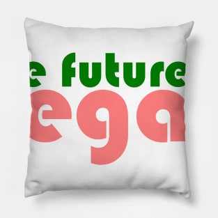 The Future is Vegan Pillow