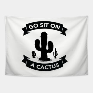 Go sit on a cactus Tapestry