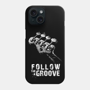 Follow the Groove-Bass-Metal-Rock-Jazz Phone Case