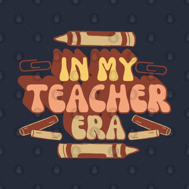 In My Teacher Era by FullOnNostalgia