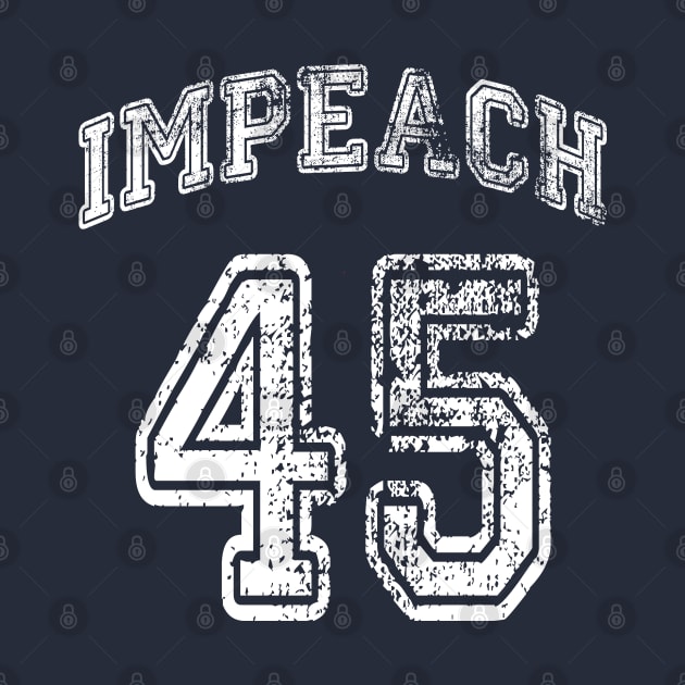 Impeach 45 Anti-Trump by Flippin' Sweet Gear