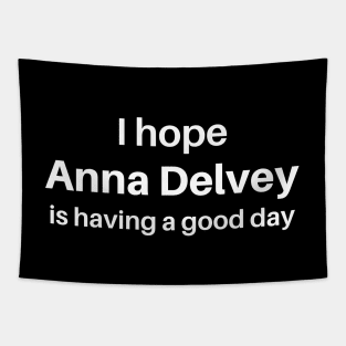 I love Anna Delvey Tapestry