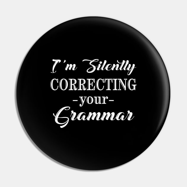 I'm Silently Correcting Your Grammar, Sarcastic Gift, Funny English Teacher Quote. Pin by kirayuwi