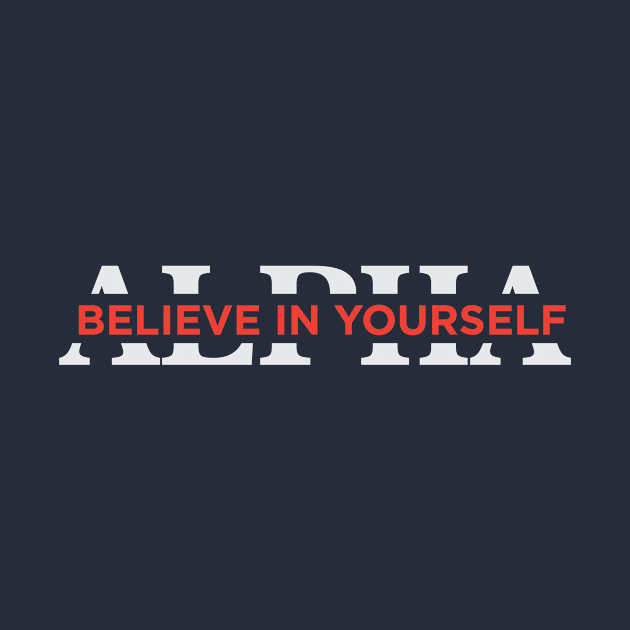 Alpha - Believe in yourself by JamesBennettBeta