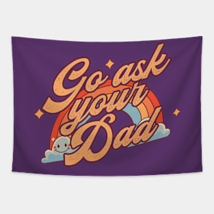 Go Ask Your Dad Tapestry