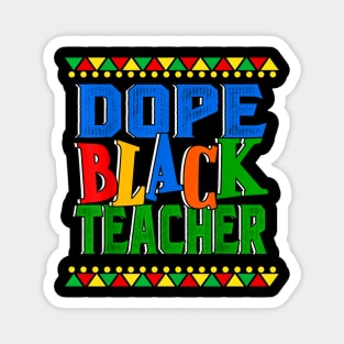 Dope Black Teacher Melanin Queen Black Magnet