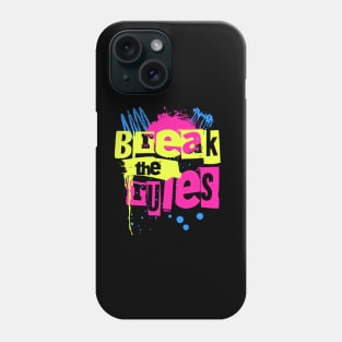 BREAK THE RULES Phone Case