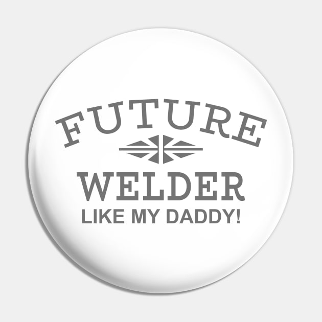 Future Welder Like My Daddy! Pin by PeppermintClover