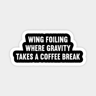 Wing Foiling Where Gravity Takes a Coffee Break Magnet