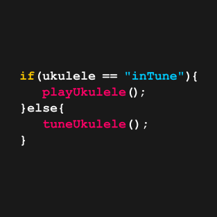 Tune Your Uke Funny Coding T-Shirt