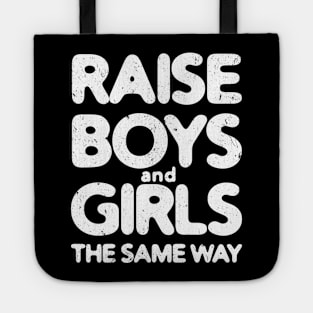 Raise Boys and Girls The Same Way #2 Tote