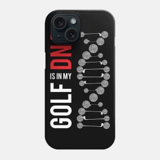 Golf Is In My DNA Phone Case