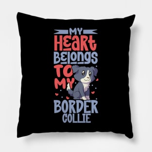 My heart belongs to my Border Collie Pillow