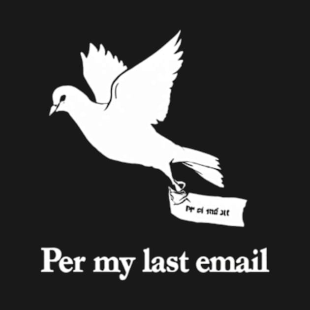 per my last email by TshirtMA