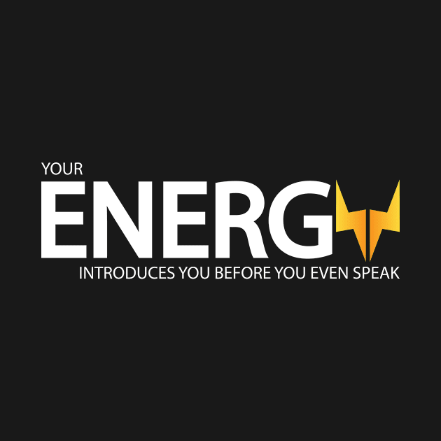 Your energy introduces you before you even speak by Geometric Designs