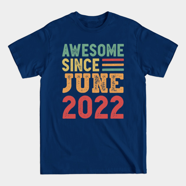 Disover Awesome Since June 2022 1st Birthday Gift - 2022 - T-Shirt