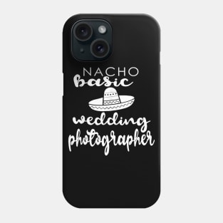 Nacho Basic Wedding Photographer Ceremony Photo Mexico Phone Case
