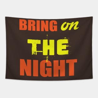 Bring On The Night Shirt. Party Shirts. Tapestry