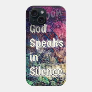 God Speaks in Silence Phone Case