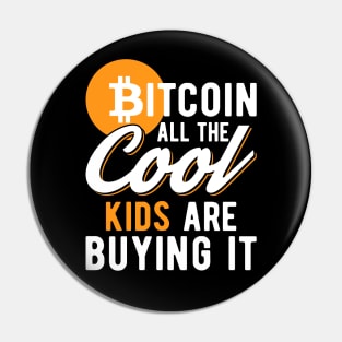 Bitcoin All The Cool Kids Are Buying It Funny Crypto Lover Cryptocurrency Gift Pin