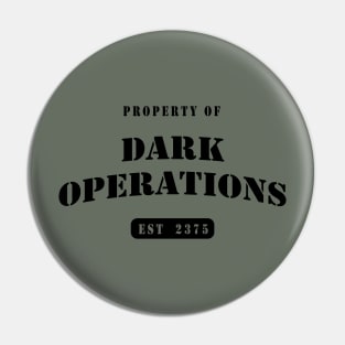 Property of Dark Operations Pin