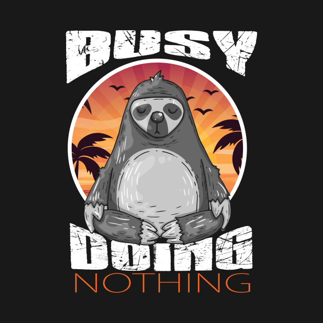 Busy Doing Nothing Sloth by printjobz