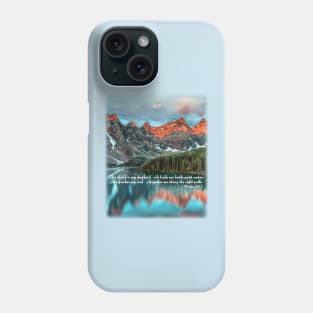 The Lord is my shepherd… He leads me beside quiet waters - Psalm 23:1-3 Phone Case