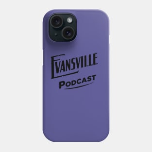 Evansville Podcast Phone Case