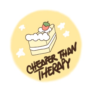 Cheaper than therapy - cake T-Shirt