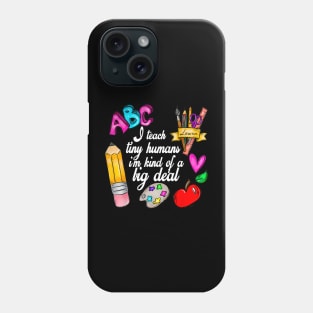 I Teach Tiny Humans Teacher Appreciation Back To School Phone Case