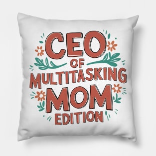 CEO of Multitasking Mom Edition Pillow
